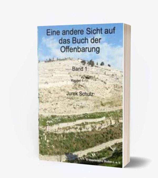 Eine andere Sicht auf das Buch der Offenbarung, Teil 1, Kapitel 1-11