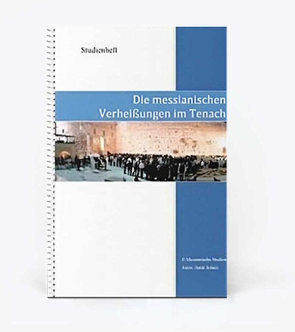 Die messianischen Verheißungen im Tenach